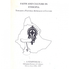 FAITH AND CULTURE IN ETHIOPIA (Towards a Pastoral Approach to Culture)