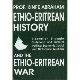 Ethio-Eritrean History and The Ethio-Ertrean war