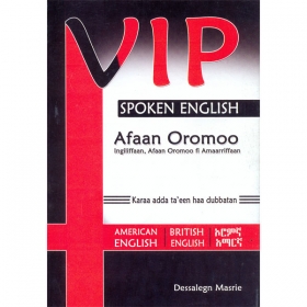 VIP Spoken English (Afaan Oromoo, Ingiliffaan, Afaan Oromoo fi Amaarriffaan)