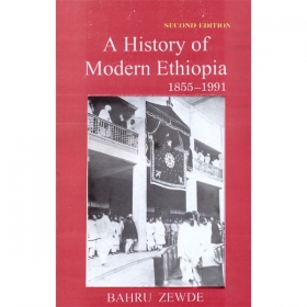 A History of  Modern Ethiopia (1855-1991)