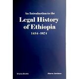 An Introduction to the Legal History of Ethiopia (1434-1974)