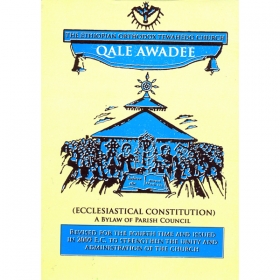 THE ETHIOPIAN ORTHODOX TEWAHEDO CHURCH (QALE AWADEE) (ECCLESIASTICAL CONSTITUTION) A BYLAW OF PARISH COUNCIL