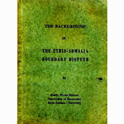 THE BACKGROUND OF THE ETHIO-SOMALIA BOUNDARY DISPUTE - Mereb.Shop