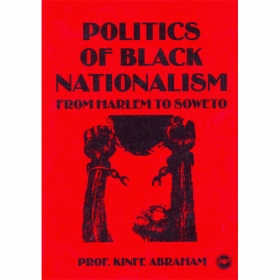 POLITICS OF BLACK NATIONALISM FROM HARLEM TO SOWETO