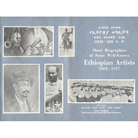 Short Biography of Some Well-Known Ethiopian Artists 1869-1957