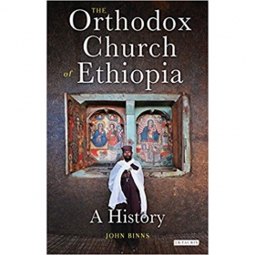 The Orthodox Church of Ethiopia: A History (Library of Modern Religion)
