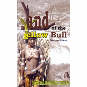 Land of the Yellow Bull, An Ethnographic Novel