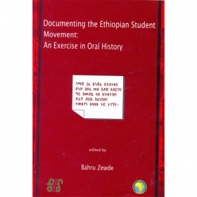 Documenting the Ethiopian Stude nt Movement:An Exercise in Oral History