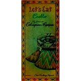 Let's Eat (Enibila) My Favorite Ethiopian Recipes