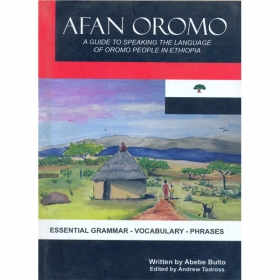 AFAN OROMO (A Guide to Speaking the Language of Oromo People in Ethiopia)