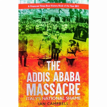 THE ADDIS ABABA MASSACARE (Italy's National Shame)
