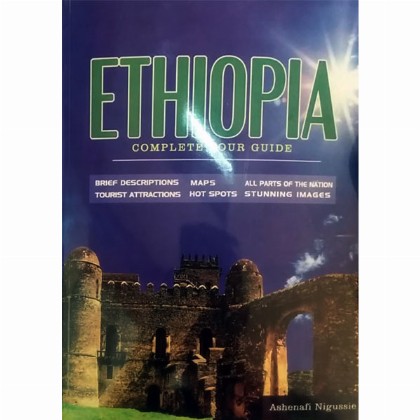 "Ethiopia (Complete Tour Guide)" and "Basic Amharic (Travel and Practical language)"(Two books in one Binding)