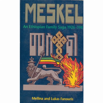 MESKEL (An Ethiopian Family Saga 1926-1981)